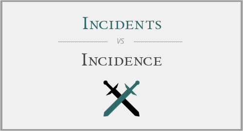 Incidents vs. Incidence